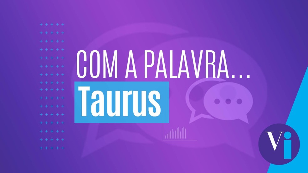 Com a Palavra... Taurus: Empresa quer ser a maior do mundo e revela ...